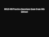 [PDF Download] NCLEX-RN Practice Questions Exam Cram (4th Edition) [Read] Full Ebook