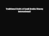 [PDF Download] Traditional Crafts of Saudi Arabia (Stacey International) [PDF] Full Ebook