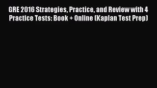 [PDF Download] GRE 2016 Strategies Practice and Review with 4 Practice Tests: Book + Online