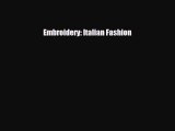 [PDF Download] Embroidery: Italian Fashion [Download] Online