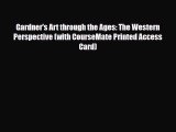 [PDF Download] Gardner's Art through the Ages: The Western Perspective (with CourseMate Printed