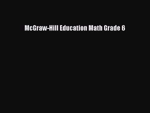 [PDF Download] McGraw-Hill Education Math Grade 6 [PDF] Full Ebook