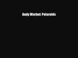 [PDF Download] Andy Warhol: Polaroids [Read] Full Ebook