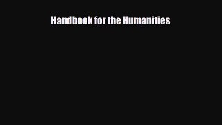 [PDF Download] Handbook for the Humanities [Read] Online