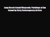 [PDF Download] Long Beach Island Rhapsody: Paintings of the Island by Sixty Contemporary Artists