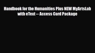 [PDF Download] Handbook for the Humanities Plus NEW MyArtsLab with eText -- Access Card Package