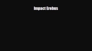 [PDF Download] Impact Erebus [PDF] Full Ebook