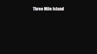 [PDF Download] Three Mile Island [Read] Online
