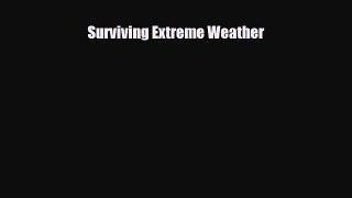 [PDF Download] Surviving Extreme Weather [PDF] Online