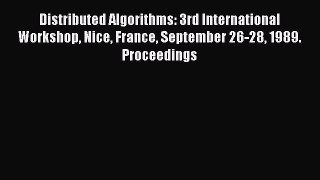 [PDF Download] Distributed Algorithms: 3rd International Workshop Nice France September 26-28