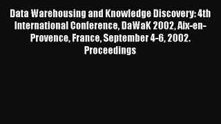 [PDF Download] Data Warehousing and Knowledge Discovery: 4th International Conference DaWaK