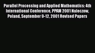 [PDF Download] Parallel Processing and Applied Mathematics: 4th International Conference PPAM