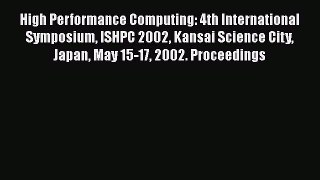 [PDF Download] High Performance Computing: 4th International Symposium ISHPC 2002 Kansai Science