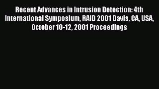 [PDF Download] Recent Advances in Intrusion Detection: 4th International Symposium RAID 2001