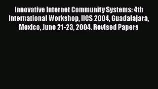 [PDF Download] Innovative Internet Community Systems: 4th International Workshop IICS 2004