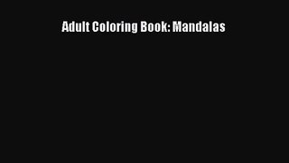 [PDF Download] Adult Coloring Book: Mandalas [Download] Full Ebook