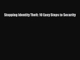 [PDF Download] Stopping Identity Theft: 10 Easy Steps to Security [Read] Online