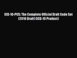[PDF Download] ICD-10-PCS: The Complete Official Draft Code Set (2010 Draft) (ICD-10 Product)