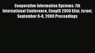 [PDF Download] Cooperative Information Systems: 7th International Conference CoopIS 2000 Eilat