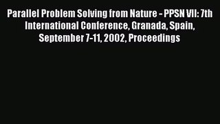 [PDF Download] Parallel Problem Solving from Nature - PPSN VII: 7th International Conference