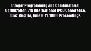 [PDF Download] Integer Programming and Combinatorial Optimization: 7th International IPCO Conference