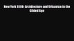 [PDF Download] New York 1880: Architecture and Urbanism in the Gilded Age [Read] Full Ebook