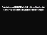 [PDF Download] Foundations of GMAT Math 5th Edition (Manhattan GMAT Preparation Guide: Foundations