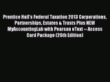 [PDF Download] Prentice Hall's Federal Taxation 2013 Corporations Partnerships Estates & Trusts