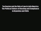 [PDF Download] Tax Evasion and the Rule of Law in Latin America: The Political Culture of Cheating