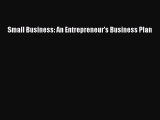 [PDF Download] Small Business: An Entrepreneur's Business Plan [PDF] Online