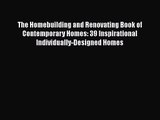 Read The Homebuilding and Renovating Book of Contemporary Homes: 39 Inspirational Individually-Designed