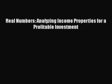 Download Real Numbers: Analyzing Income Properties for a Profitable Investment PDF Online