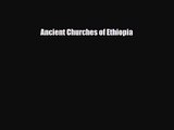[PDF Download] Ancient Churches of Ethiopia [Read] Full Ebook
