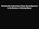 [PDF Download] Relationship Fundraising: A Donor Based Approach to the Business of Raising