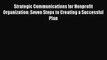 [PDF Download] Strategic Communications for Nonprofit Organization: Seven Steps to Creating