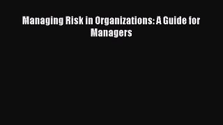 [PDF Download] Managing Risk in Organizations: A Guide for Managers [Download] Full Ebook