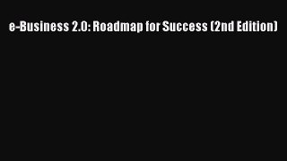 [PDF Download] e-Business 2.0: Roadmap for Success (2nd Edition) [Read] Full Ebook
