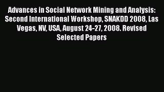 [PDF Download] Advances in Social Network Mining and Analysis: Second International Workshop