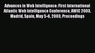 [PDF Download] Advances in Web Intelligence: First International Atlantic Web Intelligence