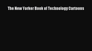 [PDF Download] The New Yorker Book of Technology Cartoons [Read] Full Ebook