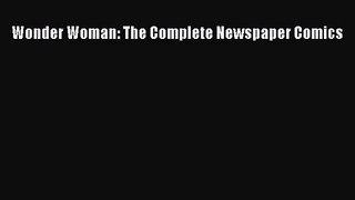 [PDF Download] Wonder Woman: The Complete Newspaper Comics [PDF] Online