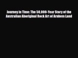 [PDF Download] Journey in Time: The 50000-Year Story of the Australian Aboriginal Rock Art