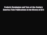 [PDF Download] Frederic Remington and Turn-of-the-Century America (Yale Publications in the