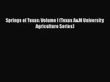 Read Springs of Texas: Volume I (Texas A&M University Agriculture Series) PDF Online