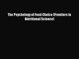 PDF Download The Psychology of Food Choice (Frontiers in Nutritional Science) Read Full Ebook