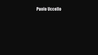 [PDF Download] Paolo Uccello [Download] Full Ebook