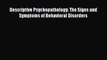 PDF Download Descriptive Psychopathology: The Signs and Symptoms of Behavioral Disorders Download