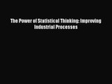 [PDF Download] The Power of Statistical Thinking: Improving Industrial Processes [Download]