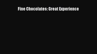 Download Fine Chocolates: Great Experience Ebook Online