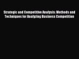 [PDF Download] Strategic and Competitive Analysis: Methods and Techniques for Analyzing Business